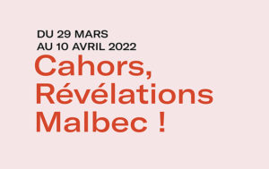 Cahors, Révélations Malbec ! 2022